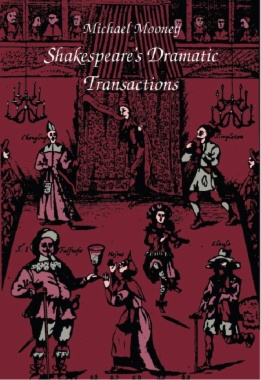 Shakespeare's Dramatic Transactions