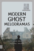 Modern Ghost Melodramas
