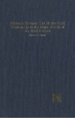 Prévost's Mentors: The Master-Pupil Relationship In The Major Novels Of The Abbé Prévost