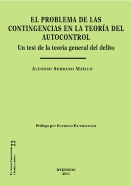 El problema de las contingencias en la teoría del autocontrol : un test de la teoría general del delito