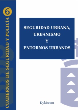 Seguridad urbana, urbanismo y entornos urbanos