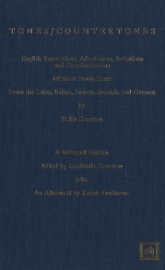 Tones/Countertones: A Bilingual Edition: English translations, adaptations, imitations and transformations of short poetic texts from the Latin, French, Spanish, and German