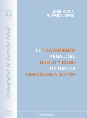 El tratamiento penal del hurto y robo de uso de vehículos a motor