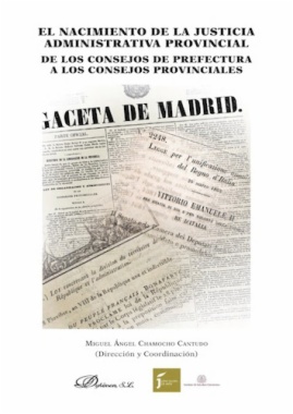 El nacimiento de la justicia administrativa provincial : De los consejos de prefectura a los consejos provinciales
