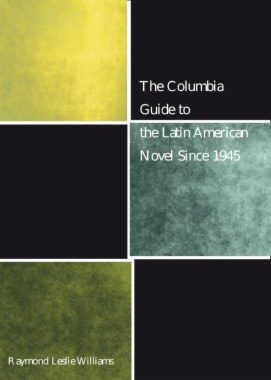 The Columbia Guide to the Latin American Novel Since 1945