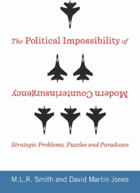 The Political Impossibility of Modern Counterinsurgency