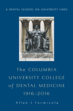 The Columbia University College of Dental Medicine, 1916–2016