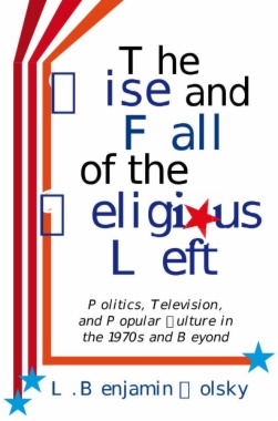 The Rise and Fall of the Religious Left