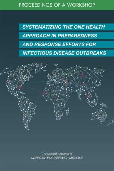 Systematizing the One Health Approach in Preparedness and Response Efforts for Infectious Disease Outbreaks