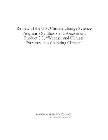 Review of the U.S. Climate Change Science Program's Synthesis and Assessment Product 3.3, "Weather and Climate Extremes in a Changing Climate"