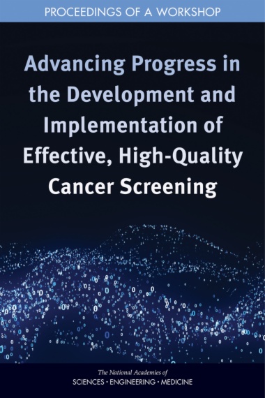 Advancing Progress in the Development and Implementation of Effective, High-Quality Cancer Screening