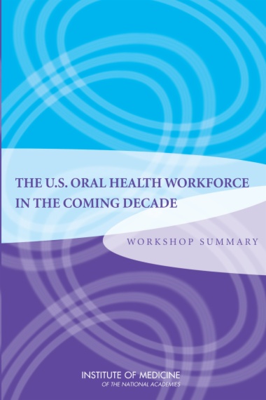 The U.S. Oral Health Workforce in the Coming Decade