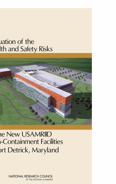 Evaluation of the Health and Safety Risks of the New USAMRIID High-Containment Facilities at Fort Detrick, Maryland