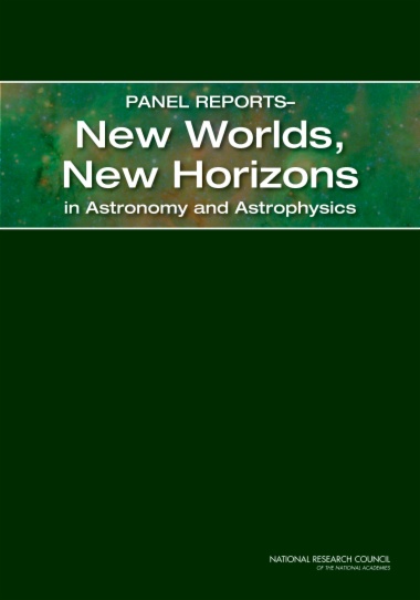 Panel Reports—New Worlds, New Horizons in Astronomy and Astrophysics