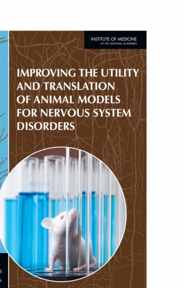 Improving the Utility and Translation of Animal Models for Nervous System Disorders