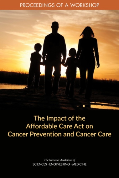 The Impact of the Affordable Care Act on Cancer Prevention and Cancer Care