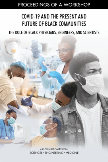 COVID-19 and the Present and Future of Black Communities: The Role of Black Physicians, Engineers, and Scientists