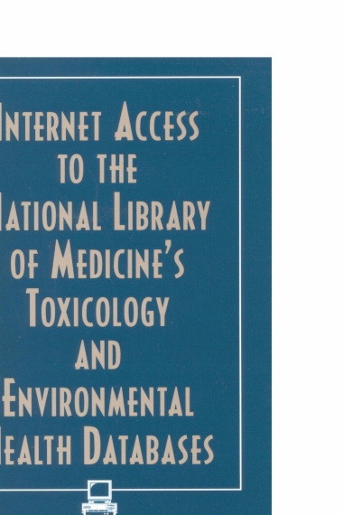 Internet Access to the National Library of Medicine's Toxicology and Environmental Health Databases