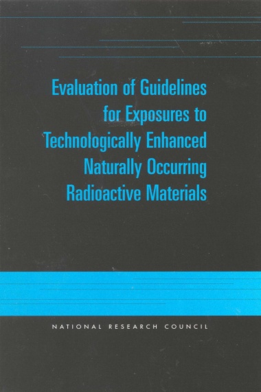 Evaluation of Guidelines for Exposures to Technologically Enhanced Naturally Occurring Radioactive Materials