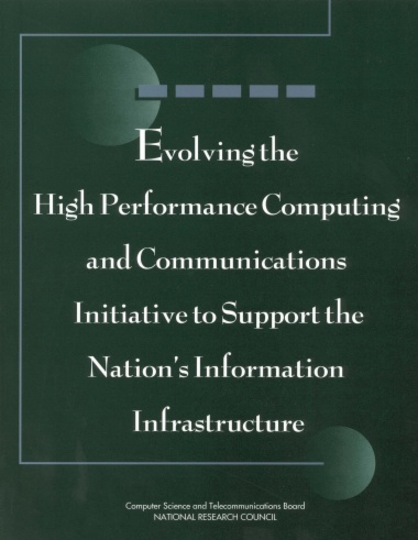 Evolving the High Performance Computing and Communications Initiative to Support the Nation's Information Infrastructure