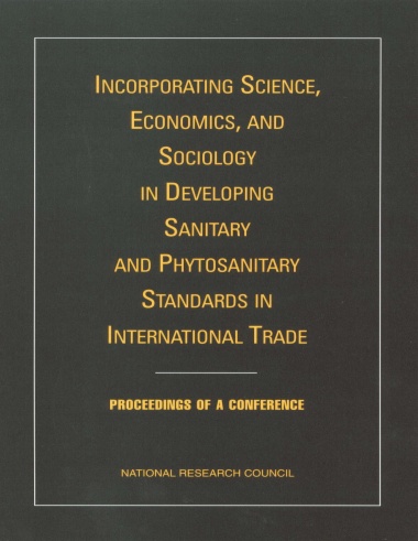 Incorporating Science, Economics, and Sociology in Developing Sanitary and Phytosanitary Standards in International Trade