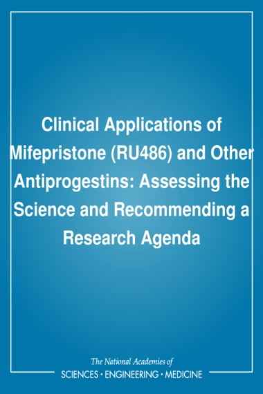 Clinical Applications of Mifepristone (RU486) and Other Antiprogestins