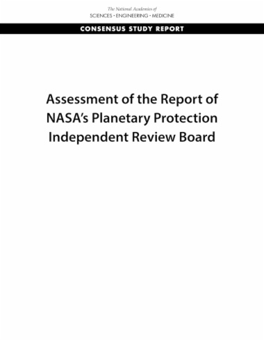 Assessment of the Report of NASA's Planetary Protection Independent Review Board