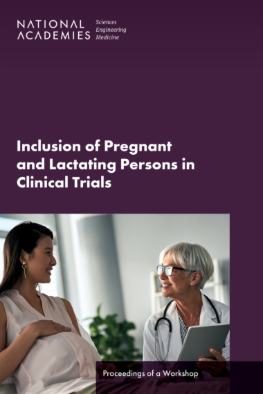 Inclusion of Pregnant and Lactating Persons in Clinical Trials