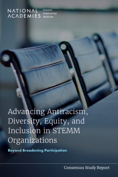 Advancing Antiracism, Diversity, Equity, and Inclusion in STEMM Organizations