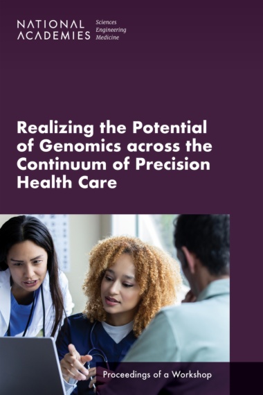 Realizing the Potential of Genomics across the Continuum of Precision Health Care