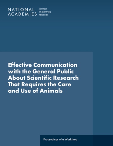 Effective Communication with the General Public About Scientific Research That Requires the Care and Use of Animals