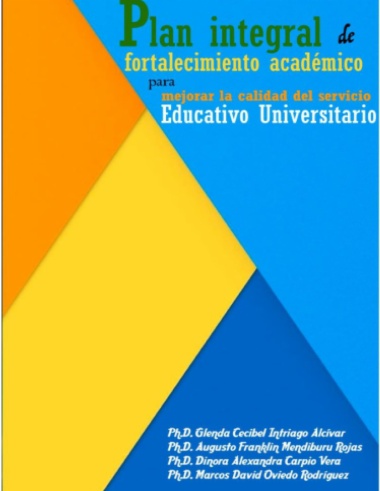 Plan integral de fortalecimiento académico para mejorar la calidad del servicio educativo universitario