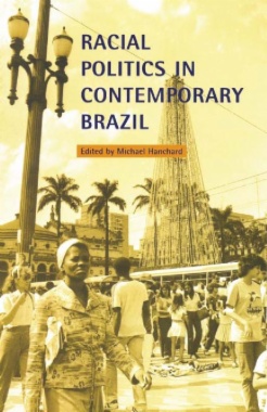 Racial Politics in Contemporary Brazil