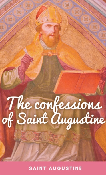 The Confessions of Saint Augustine