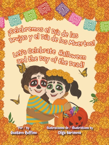 ¡Celebremos el Día de las Brujas y el Día de los Muertos! = Let’s Celebrate Halloween and the Day of the Dead!