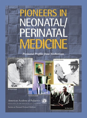Pioneers in Neonatal/Perinatal Medicine: Perinatal Profiles from NeoReviews