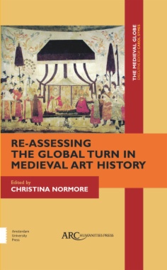 Re-Assessing the Global Turn in Medieval Art History