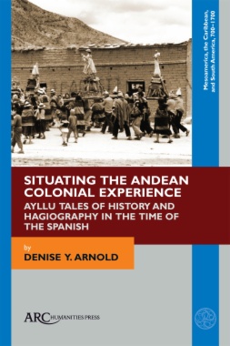 Situating the Andean Colonial Experience