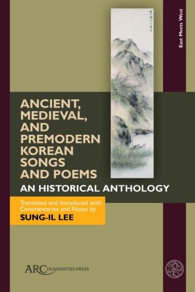 Ancient, Medieval, and Premodern Korean Songs and Poems