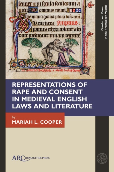 Representations of Rape and Consent in Medieval English Laws and Literature