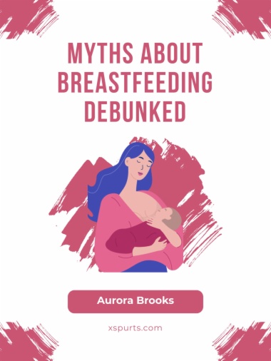 Myths About Breastfeeding Debunked