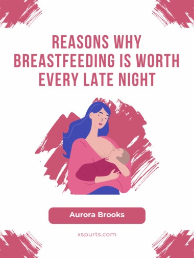 Reasons Why Breastfeeding is Worth Every Late Night