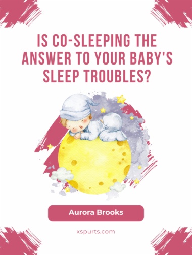 Is Co-Sleeping the Answer to Your Baby's Sleep Troubles