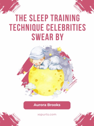 The Sleep Training Technique Celebrities Swear By