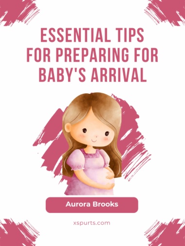 Essential Tips for Preparing for Baby's Arrival