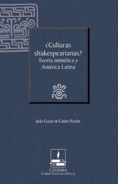 ¿Culturas shakespearianas?: Teoría mimética y América Latina