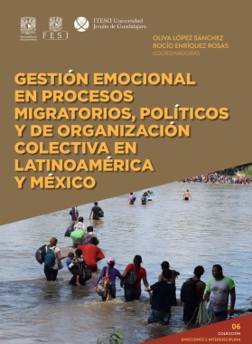 Gestión emocional en procesos migratorios, políticos y de organización colectiva en Latinoamérica y México