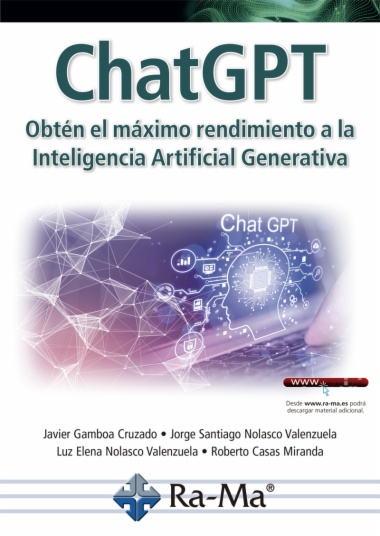 ChatGPT. Obtén el máximo rendimiento a la Inteligencía Artificial Generativa