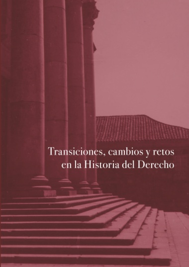 Transiciones, cambios y retos en la Historia del Derecho
