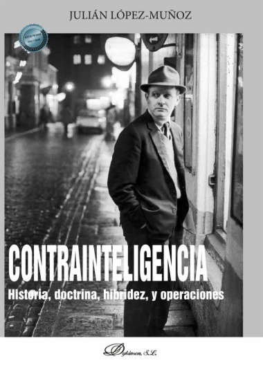 Contrainteligencia. Historia, doctrina, hibridez, y operaciones